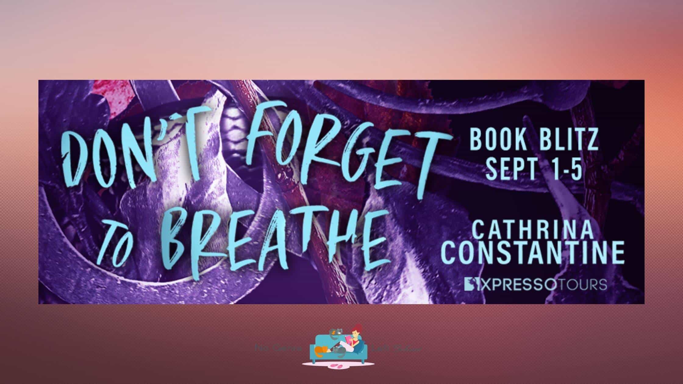 Don’t Forget to Breathe by Cathrina Constantine ~ Excerpt