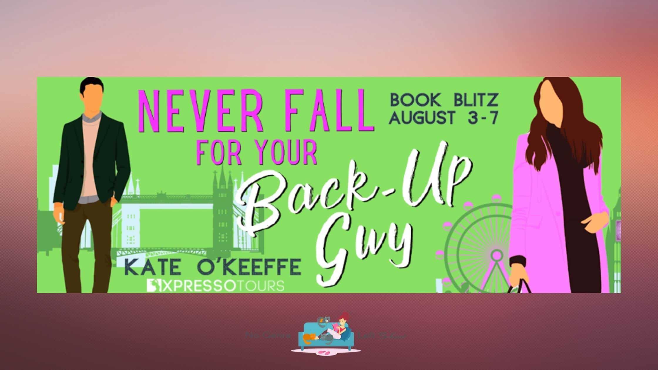 Never Fall for Your Back-Up Guy by Kate O’Keeffe ~ Spotlight