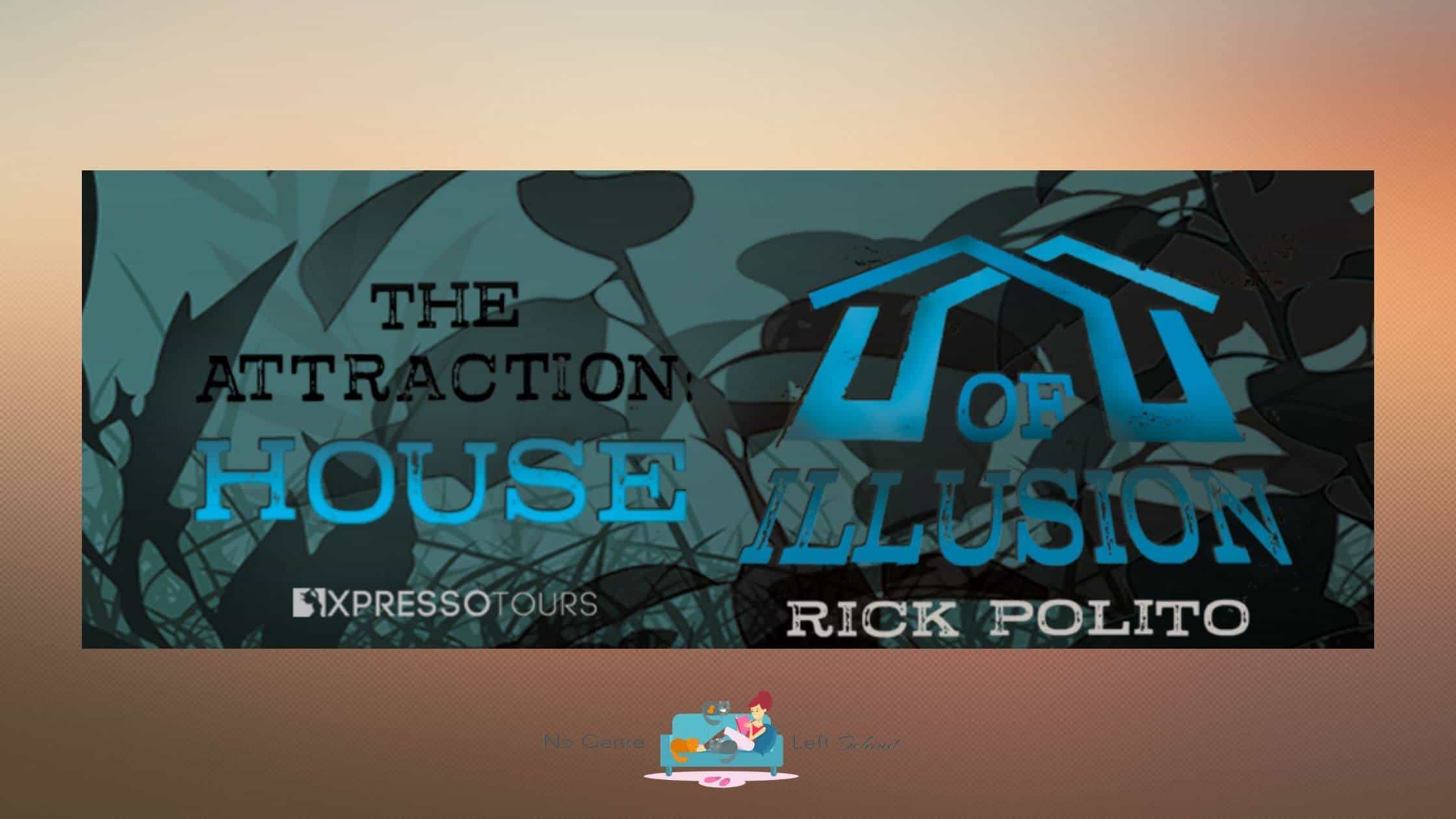 The Attraction: House of Illusion by Rick Polito ~ Cover Reveal