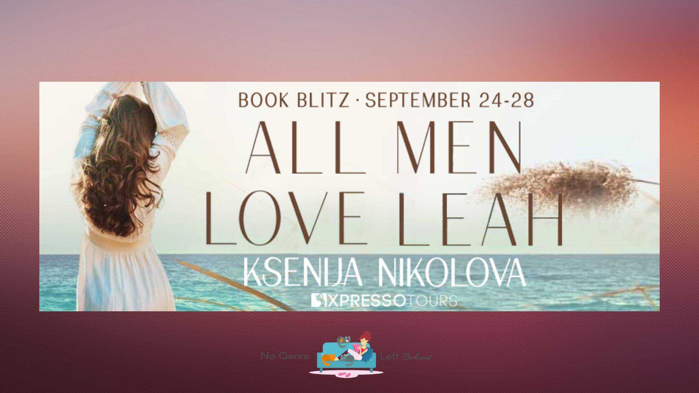 All Men Love Leah by Ksenija Nikolova ~ Excerpt