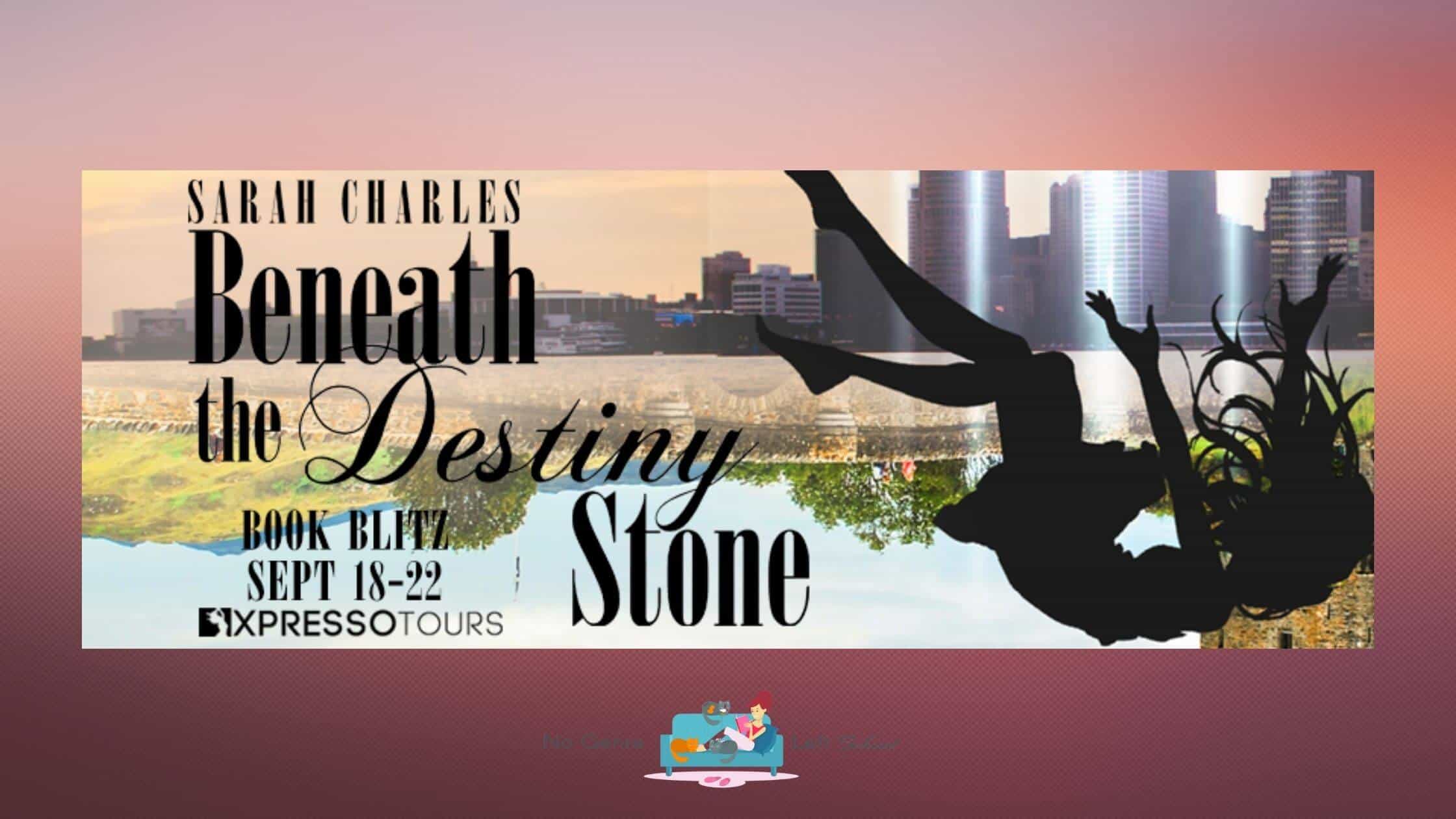 Beneath the Destiny Stone by Sarah Charles ~ Excerpt