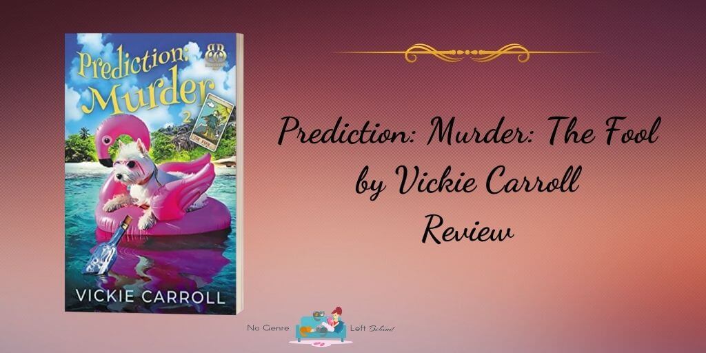 Prediction: Murder: The Fool by Vickie Carroll ~ Review