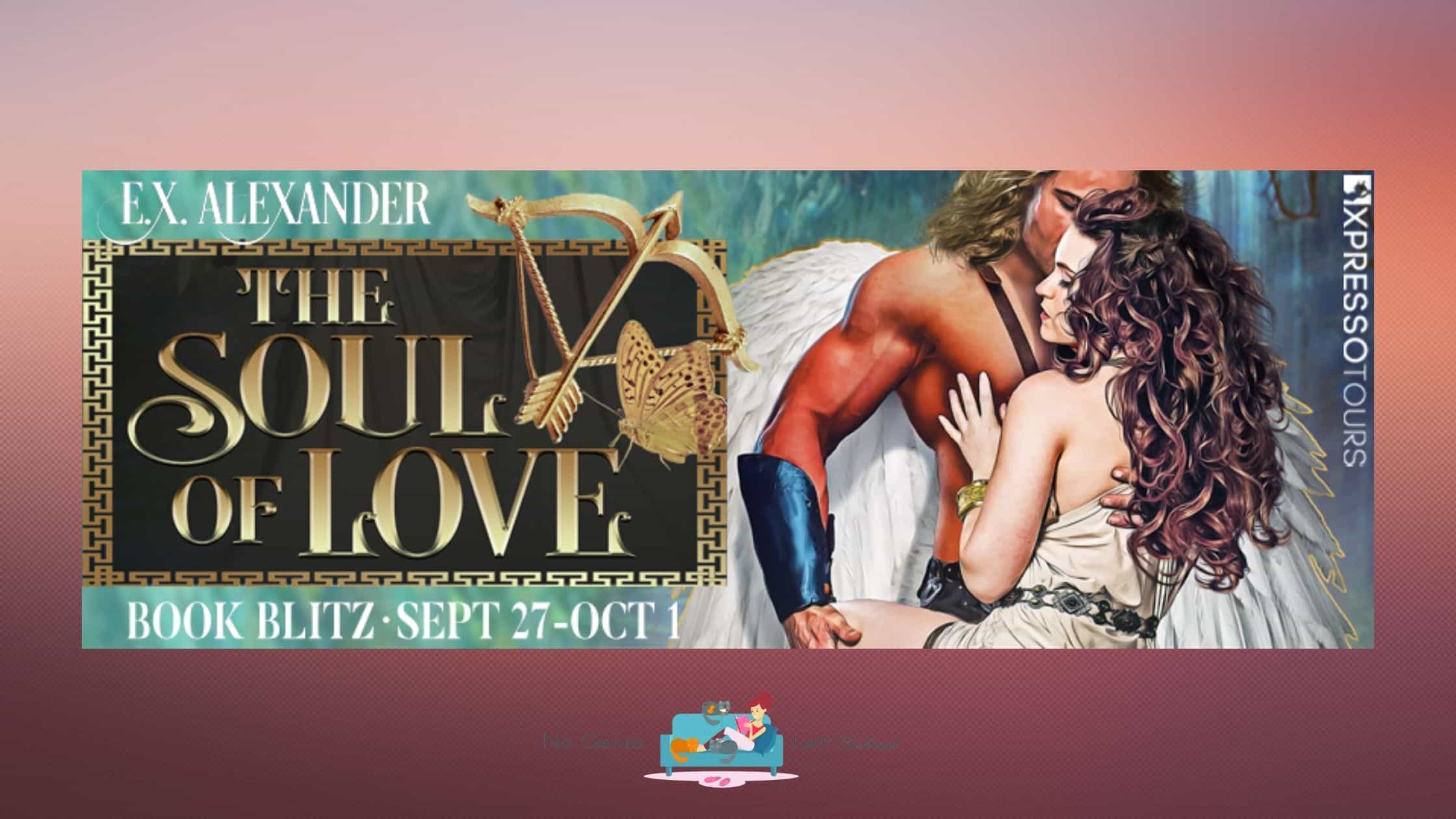 The Soul of Love by E.X. Alexander ~ Excerpt