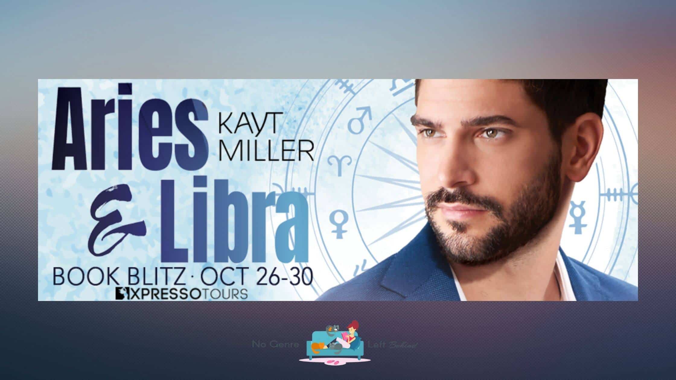 Aries & Libra by Kayt Miller ~ Excerpt