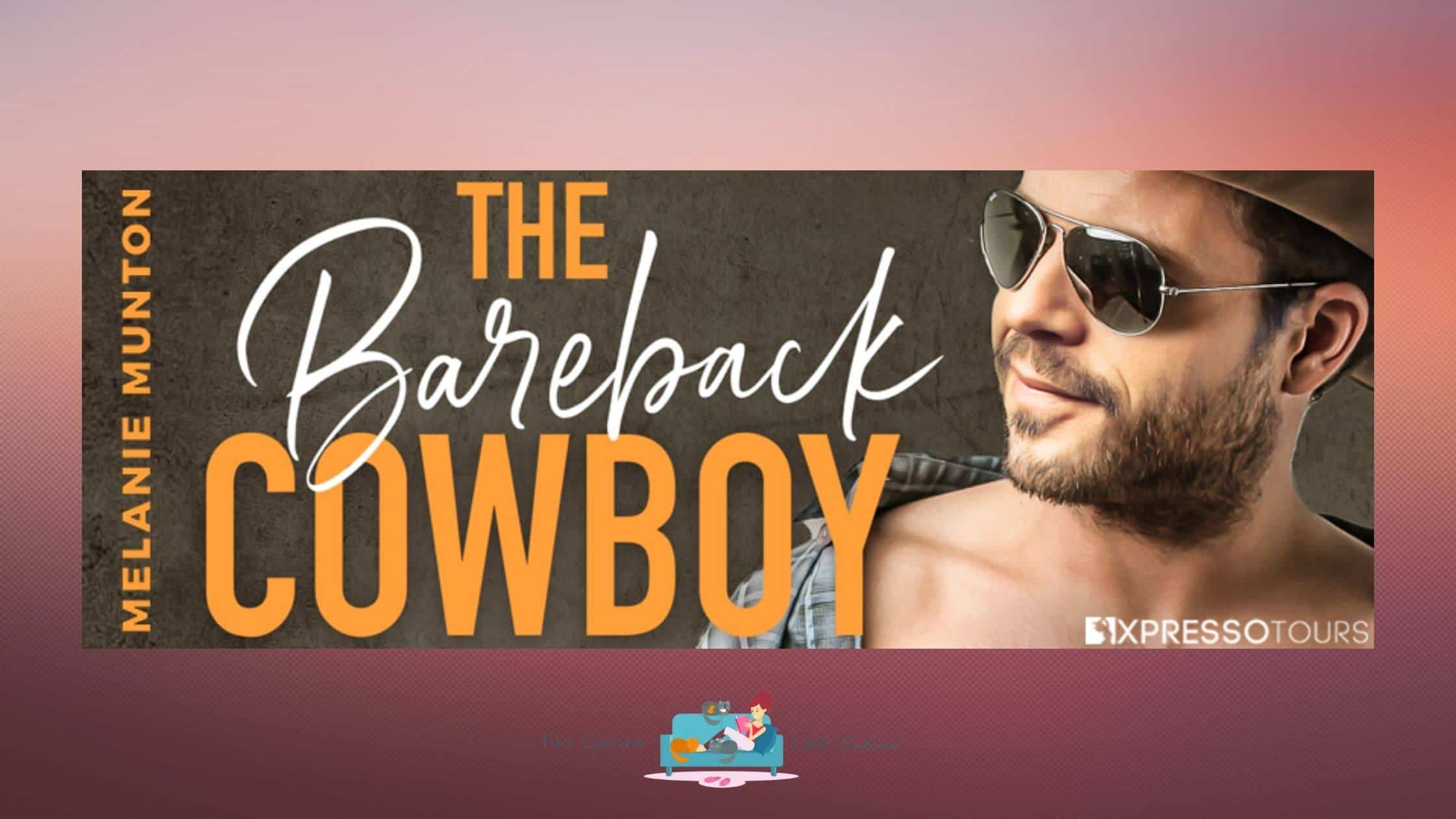 The Bareback Cowboy by Melanie Munton ~ Cover Reveal