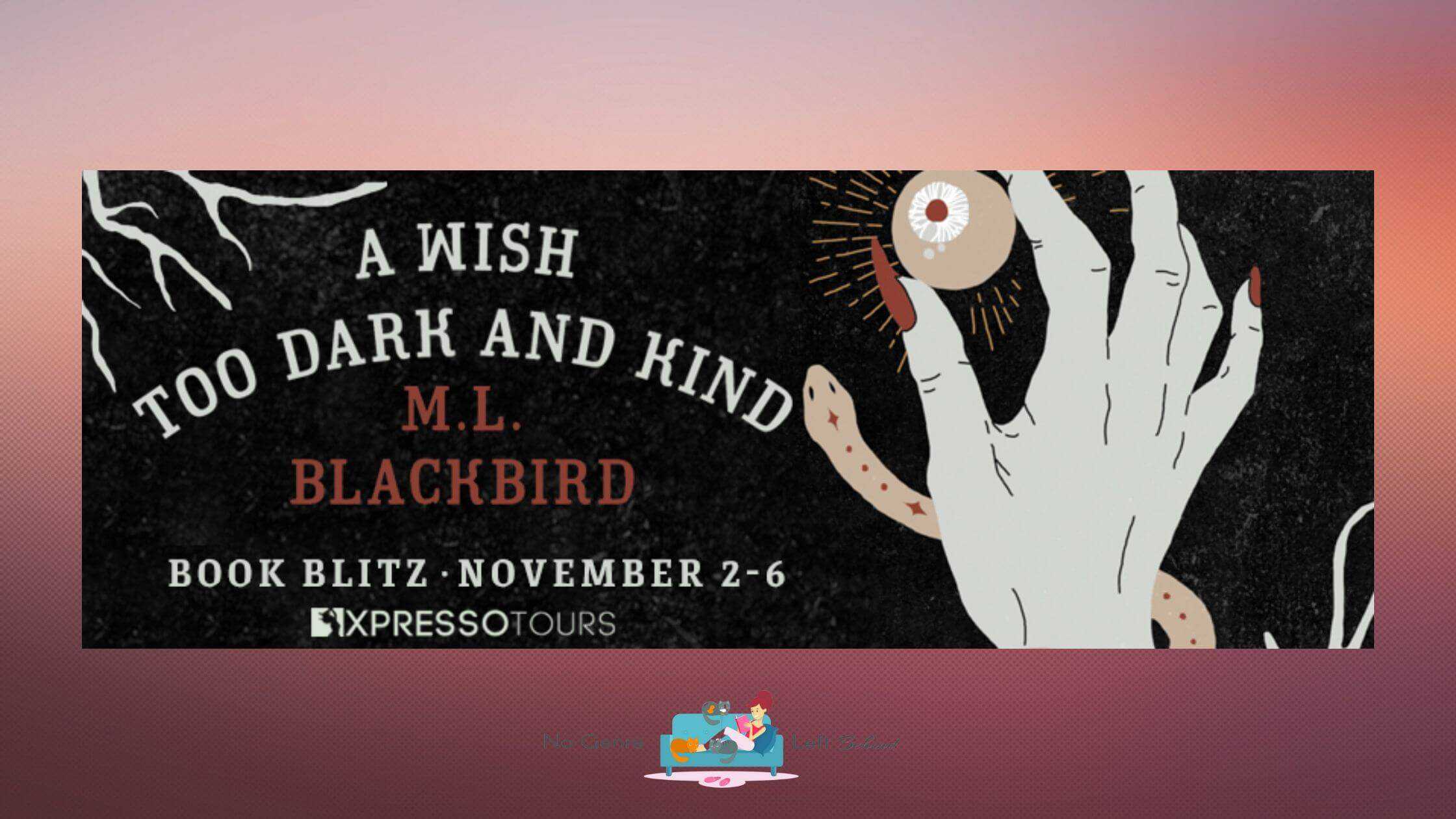 A Wish Too Dark and Kind by M.L. Blackbird ~ Excerpt