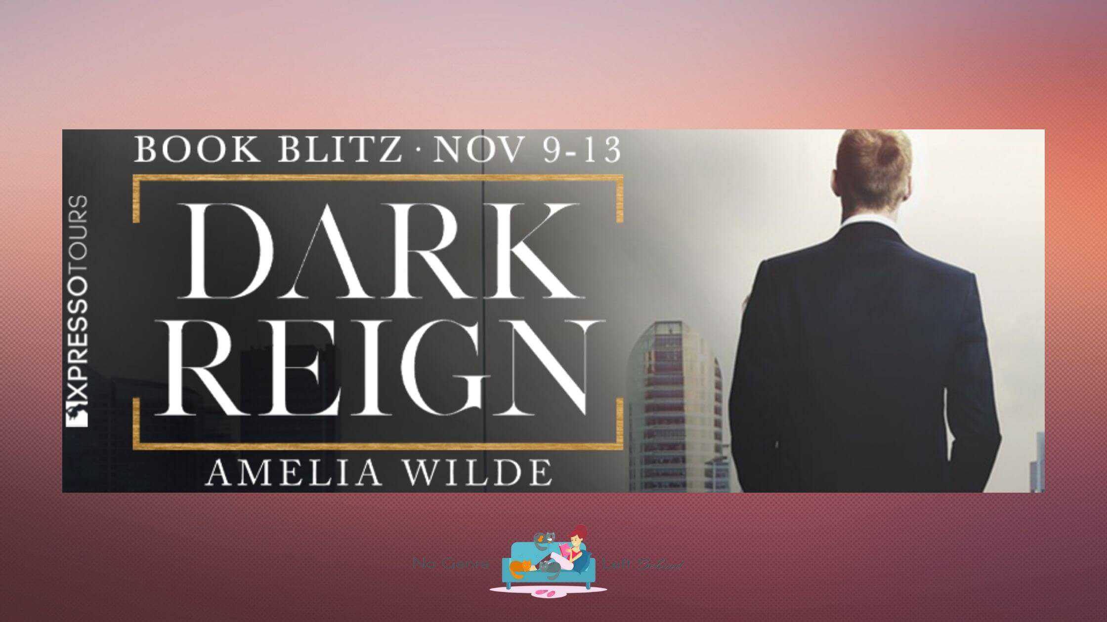 Dark Reign by Amelia Wilde ~ Excerpt