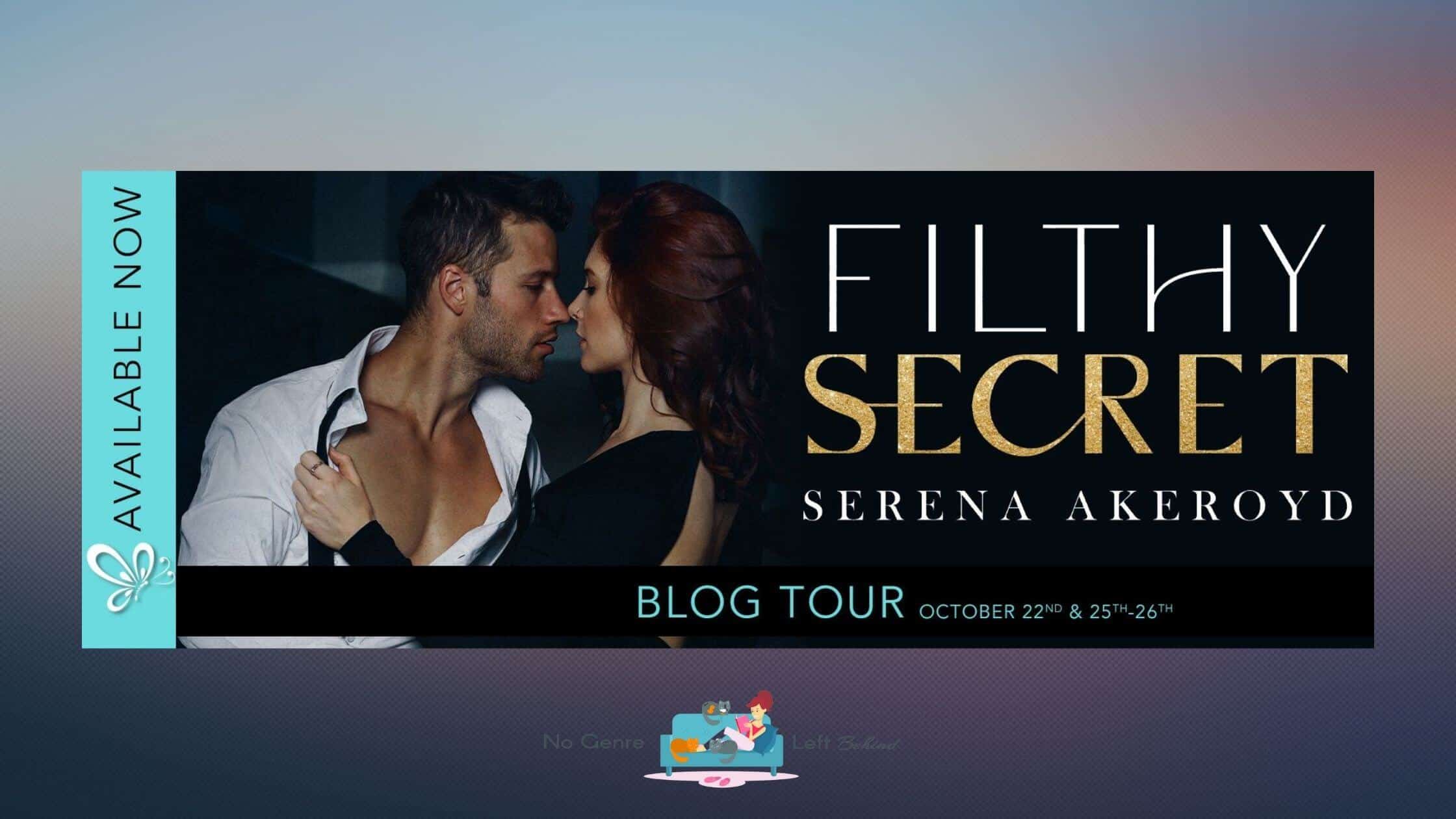 Filthy Secrets by Serena Akeroyd ~ Excerpt
