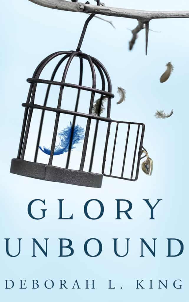 Glory Unbound by Deborah L King