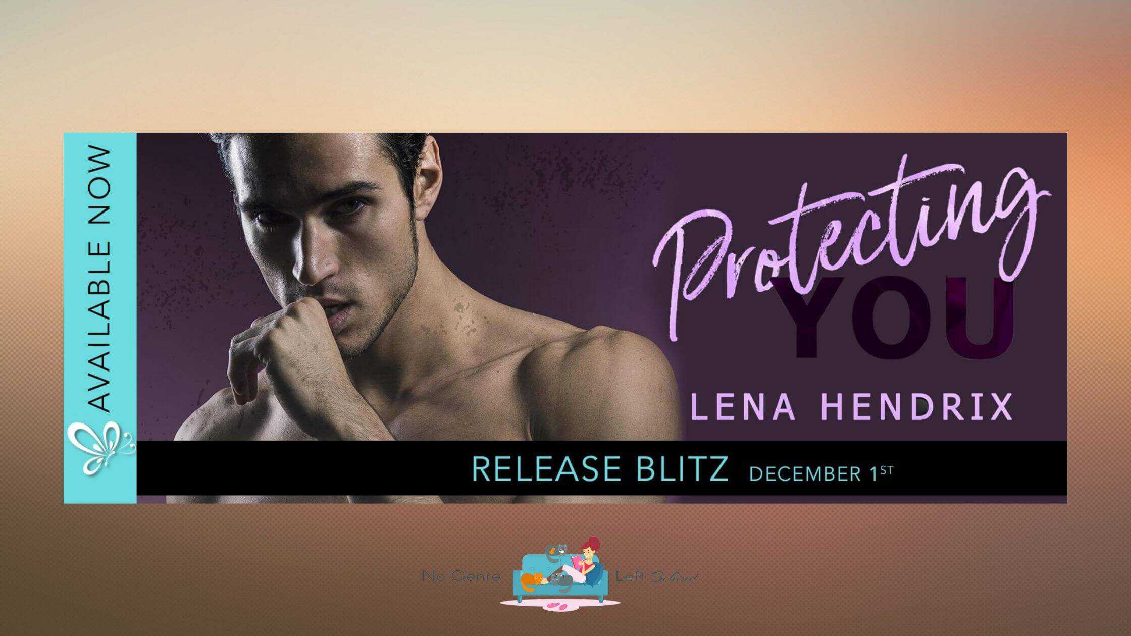 Protecting You by Lena Hendrix ~ Spotlight
