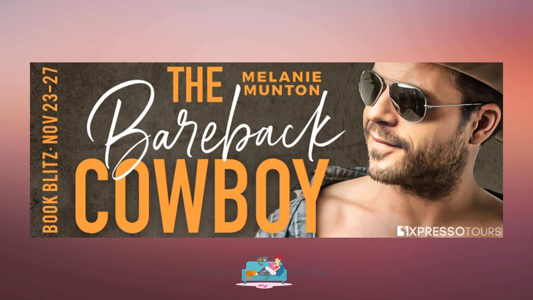 The Bareback Cowboy by Melanie Munton ~ Excerpt