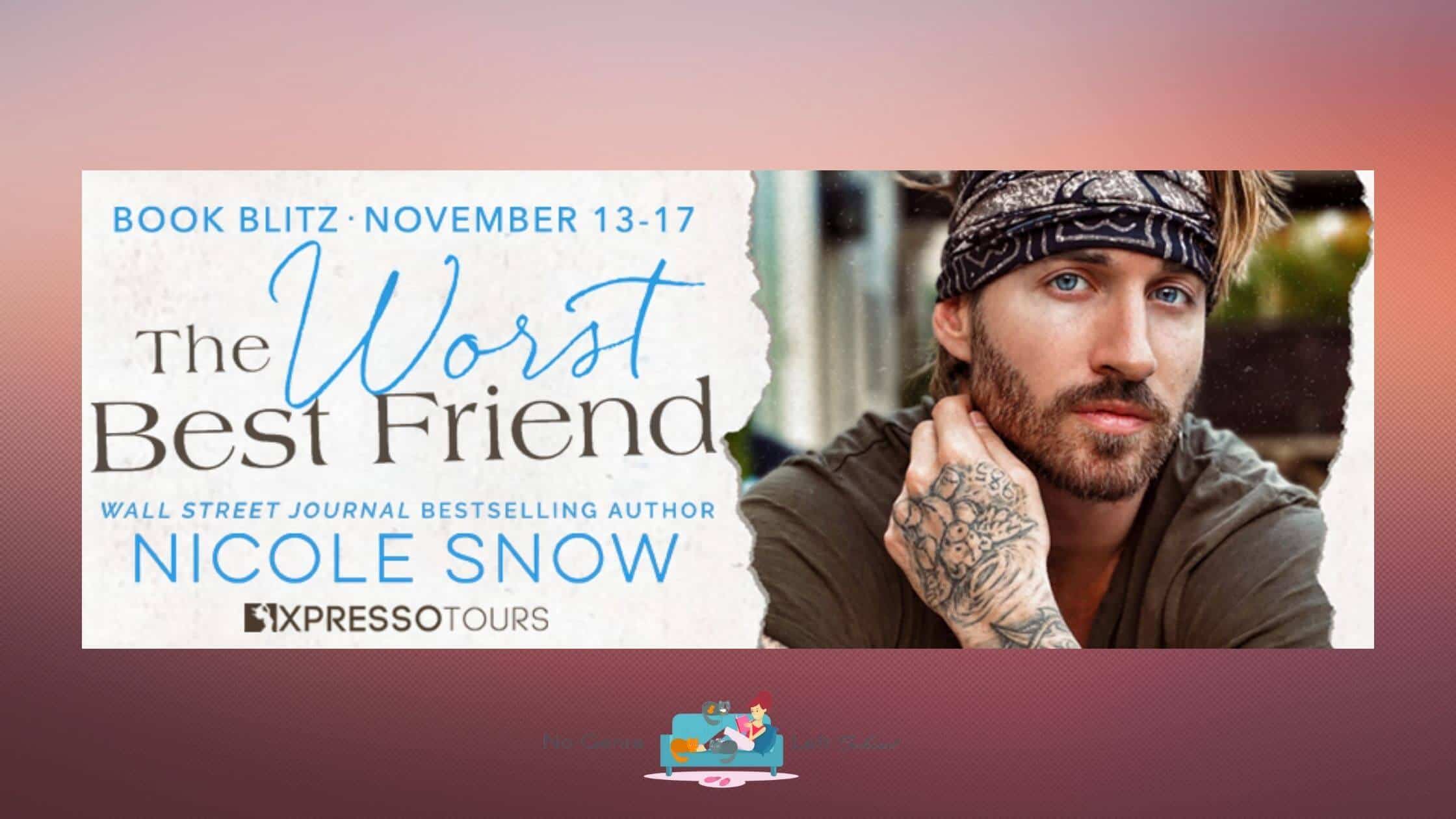 The Worst Best Friend by Nicole Snow ~ Excerpt