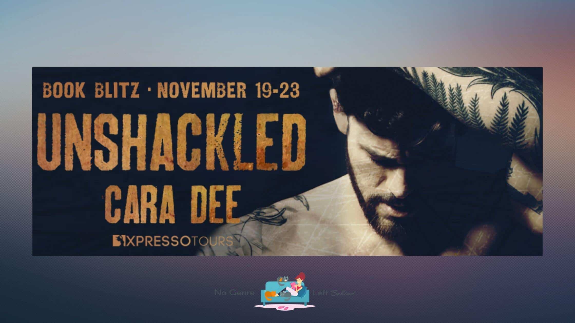 Unshackled by Cara Dee ~ Excerpt