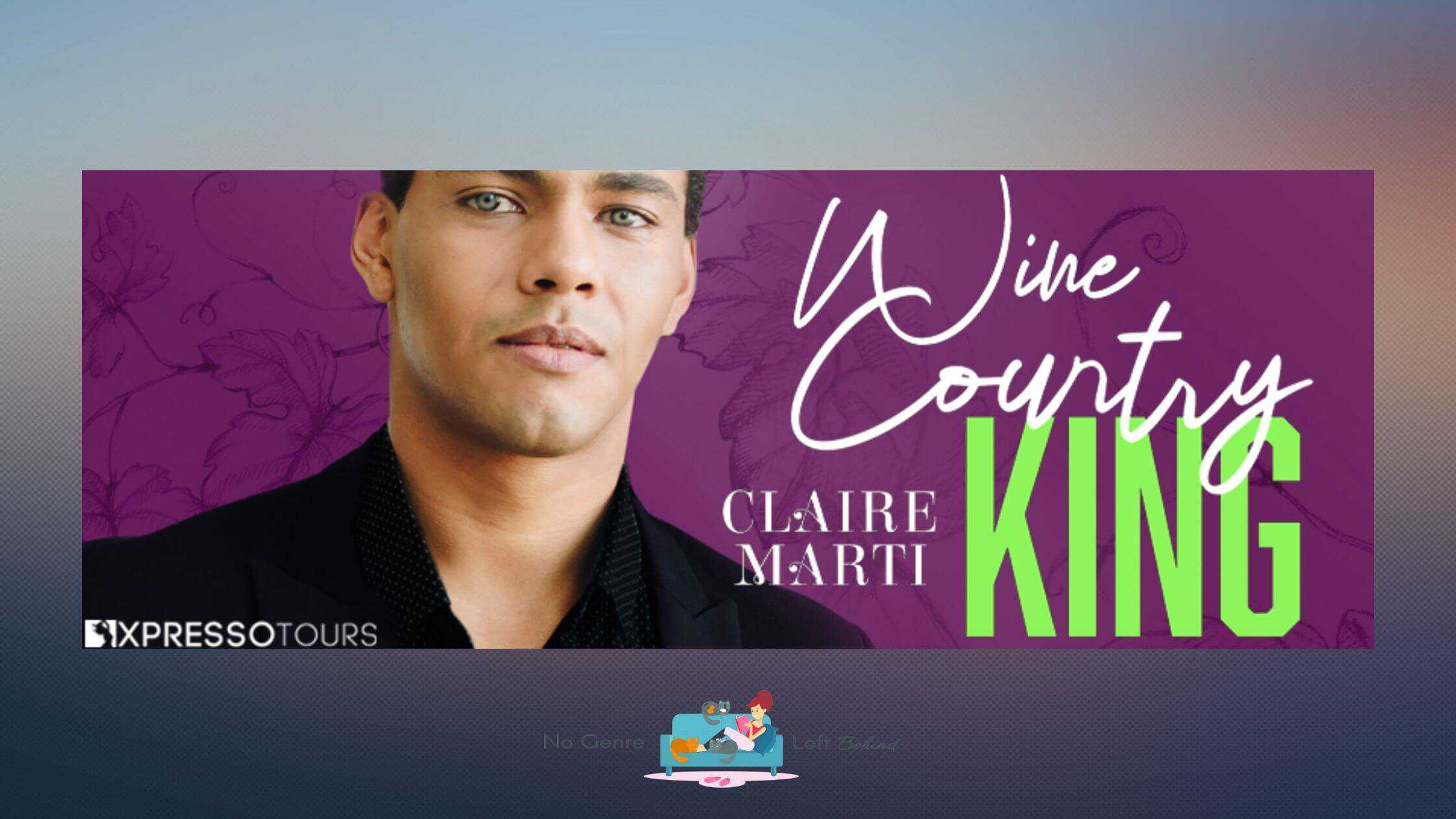Wine Country King by Claire Marti ~ Cover Reveal
