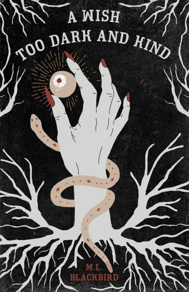 A Wish Too Dark and Kind by M.L. Blackbird