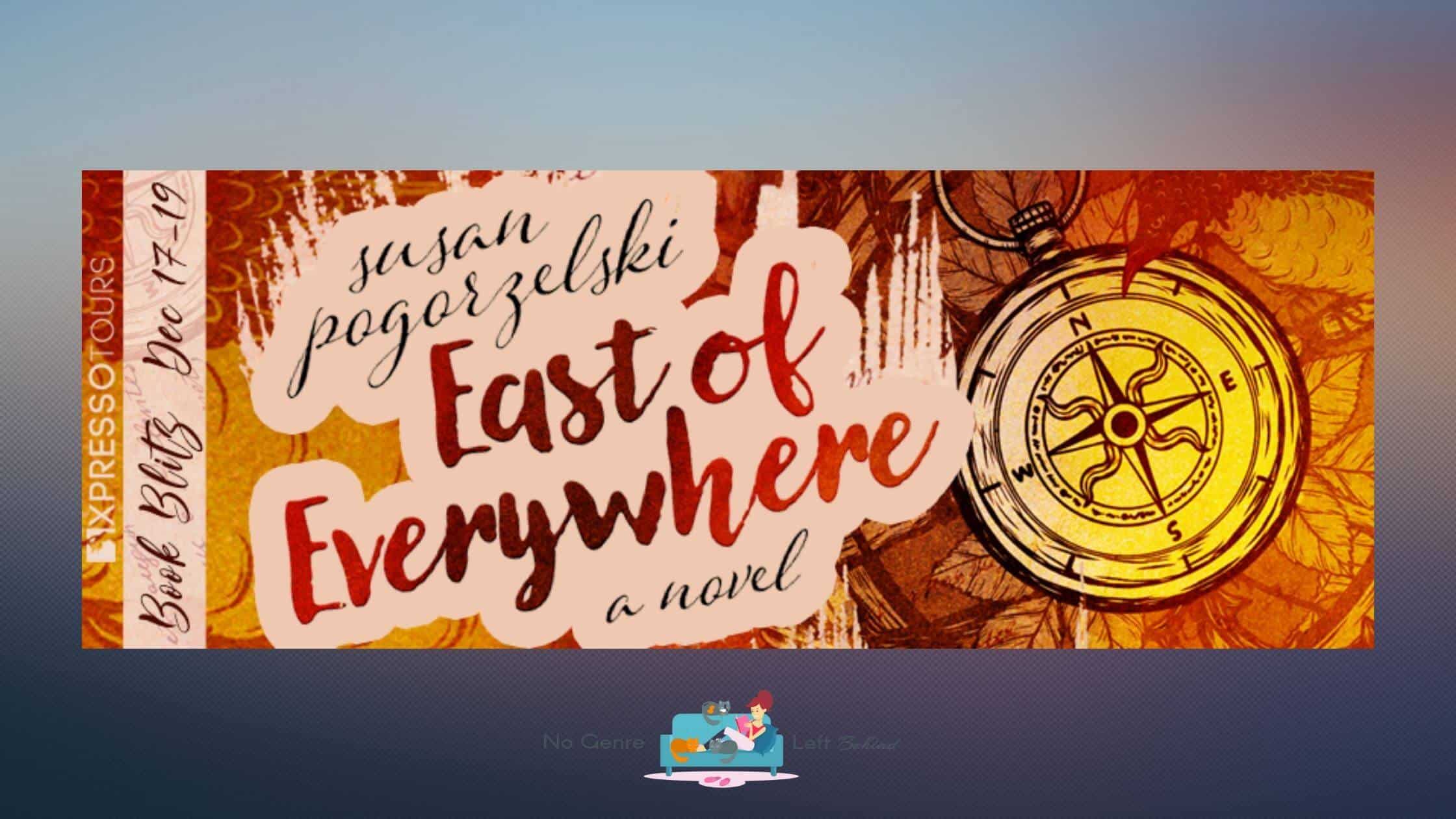 East of Everywhere by Susan Pogorzelski ~ Excerpt