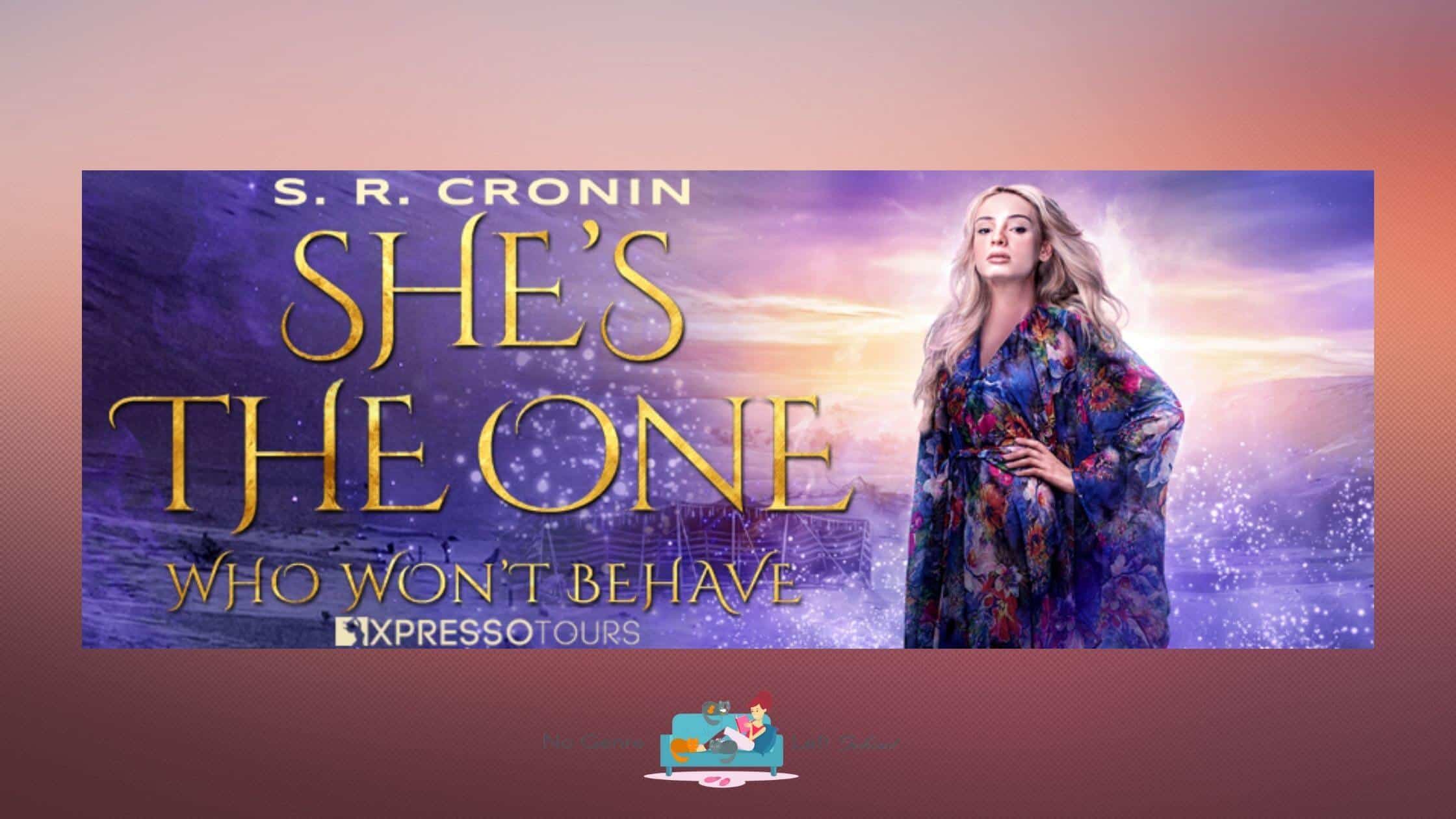 She’s the One Who Won’t Behave by S.R. Cronin ~ Cover Reveal