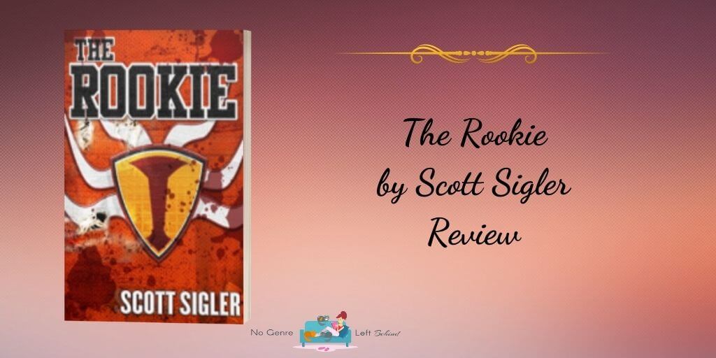 The Rookie by Scott Sigler ~ Review