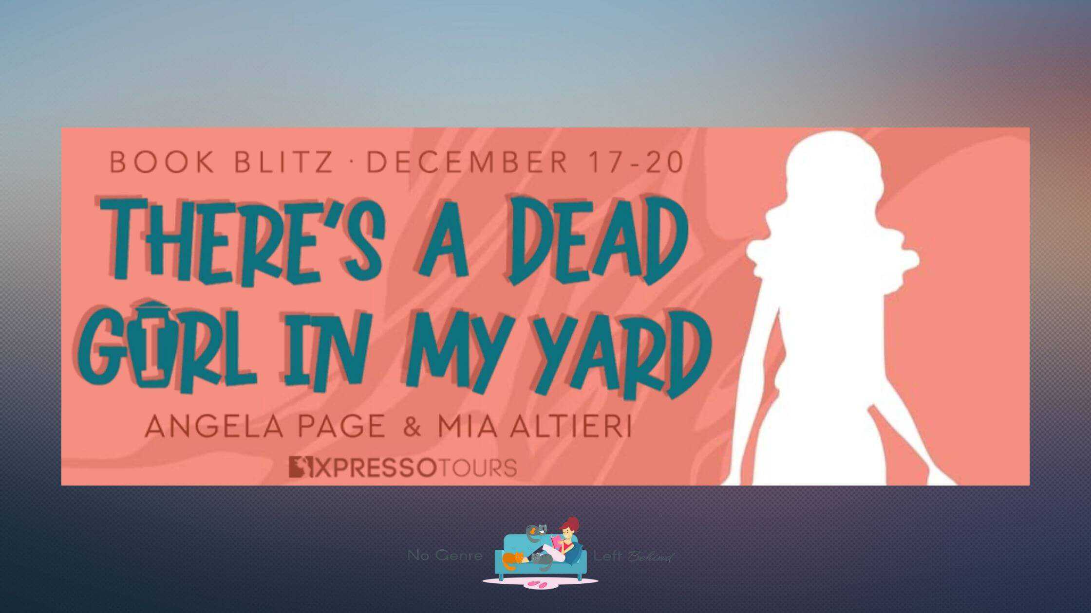 There’s a Dead Girl in My Yard by Angela Page & Mia Altieri ~ Excerpt