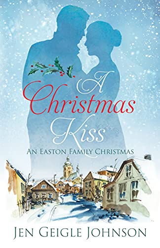 A Christmas Kiss by Jen Geigle Johnson