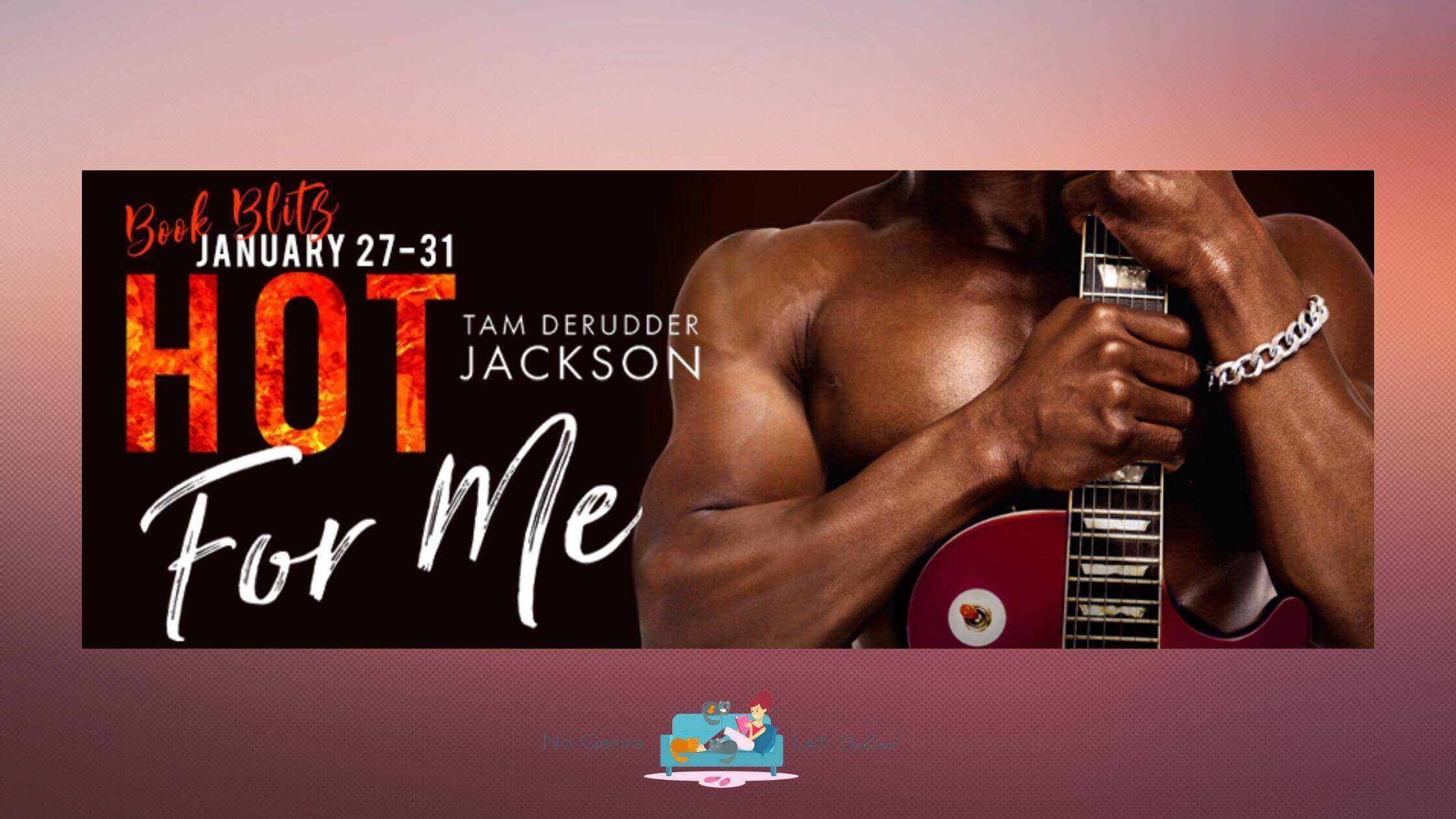 Hot For Me by Tam DeRudder Jackson ~ Excerpt