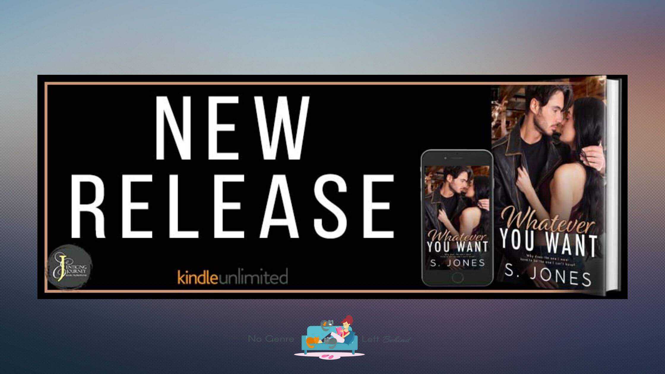 Whatever You Want by S. Jones ~ Spotlight