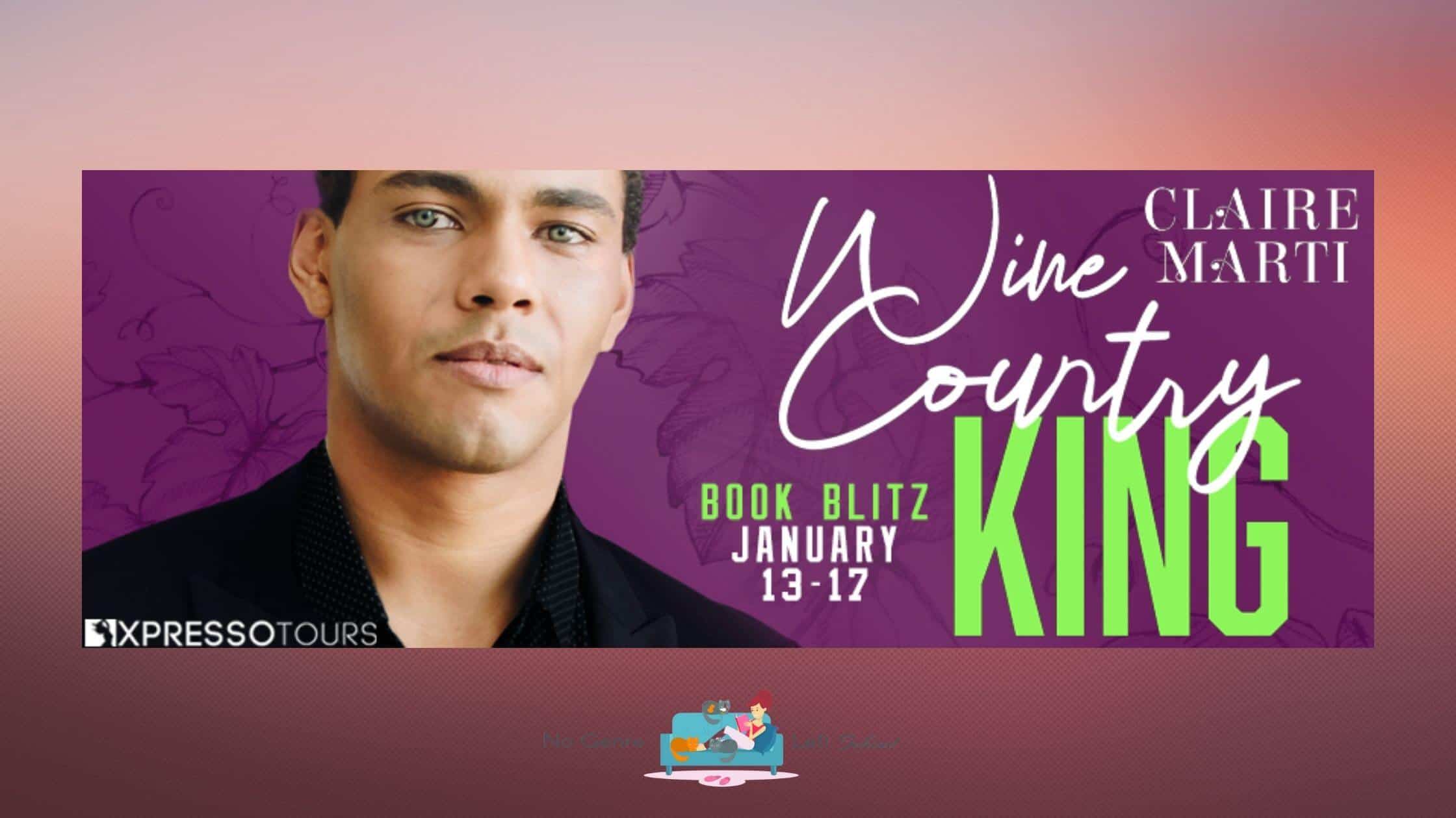 Wine Country King by Claire Marti ~ Excerpt