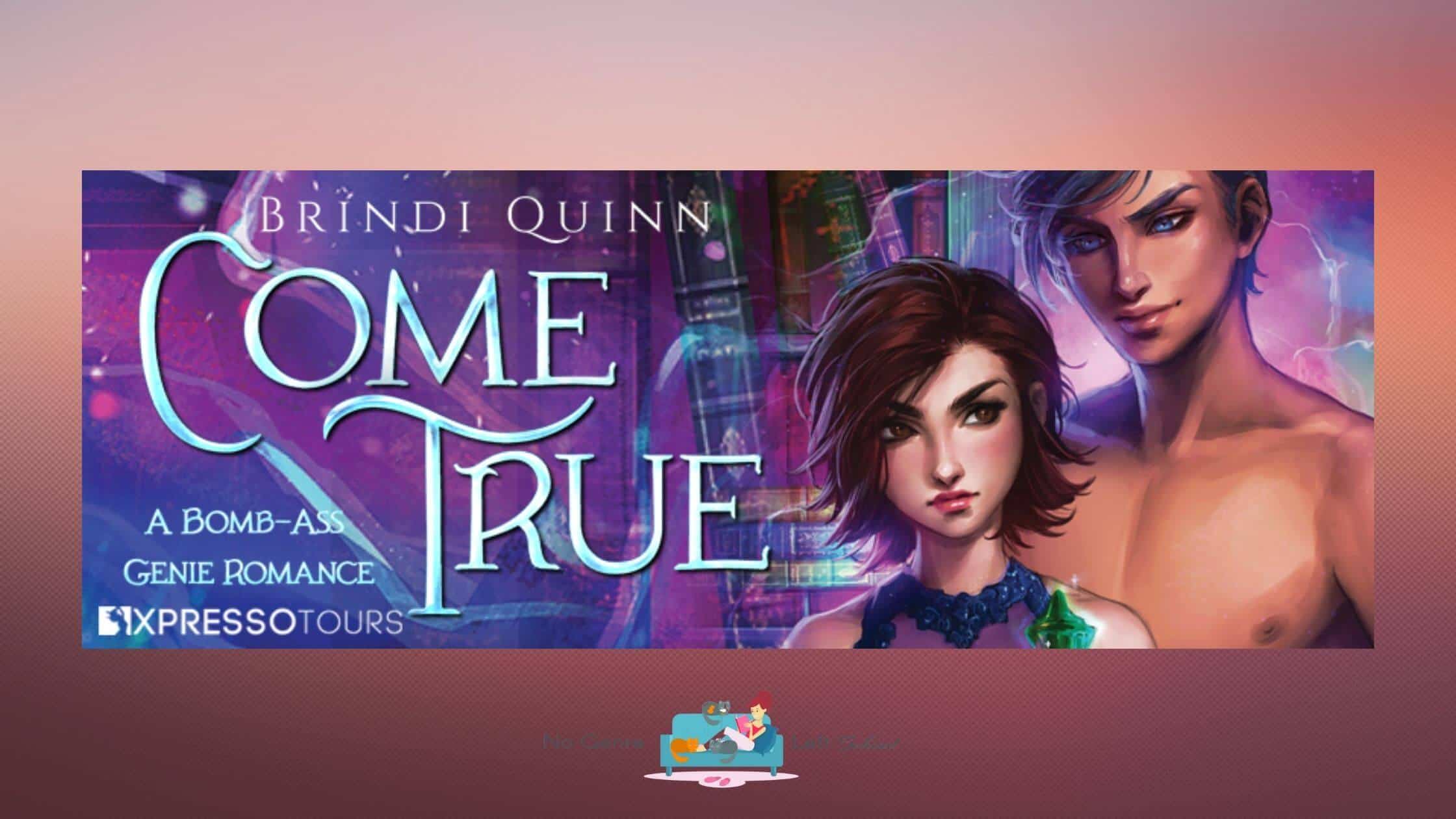 Come True by Brindi Quinn ~ Cover Reveal