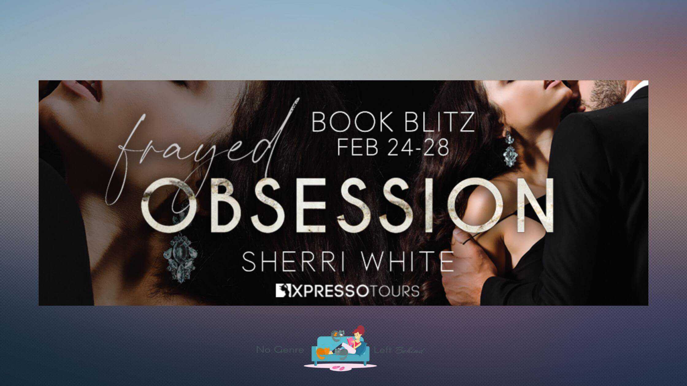 Frayed Obsession by Sherri White ~ Excerpt