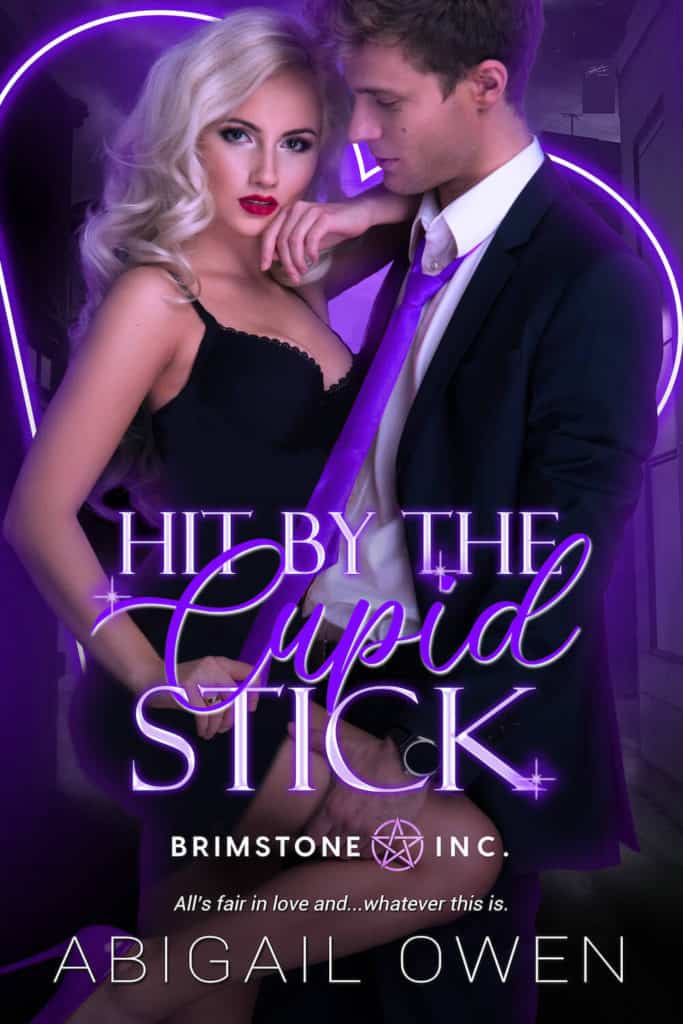 Hit by the Cupid Stick by Abigail Owen