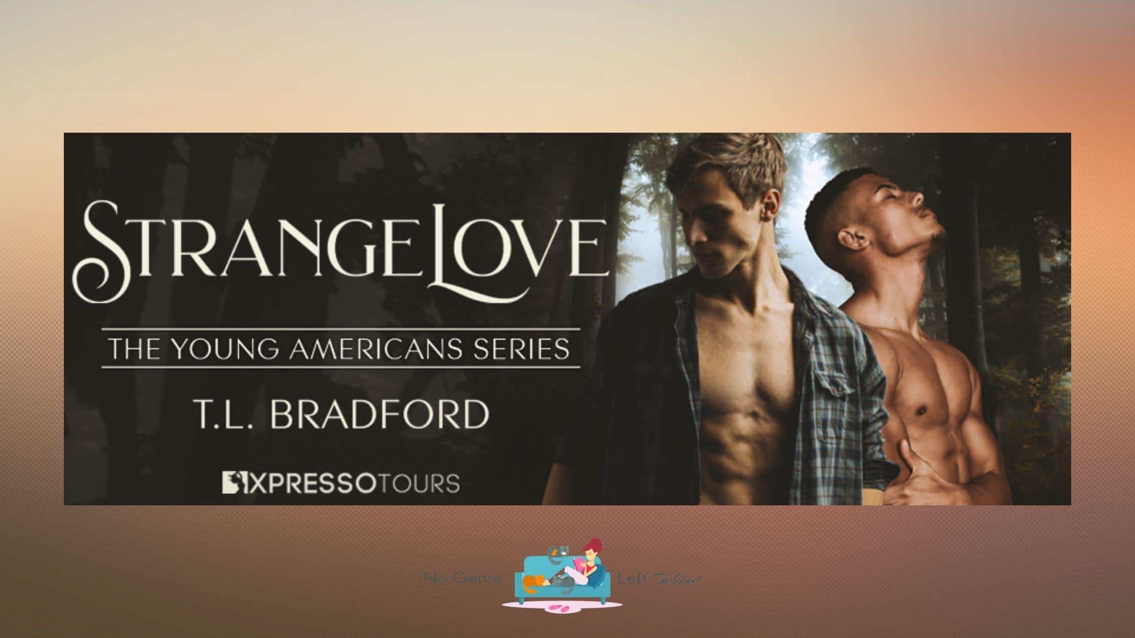 StrangeLove by T.L. Bradford ~ Cover Reveal