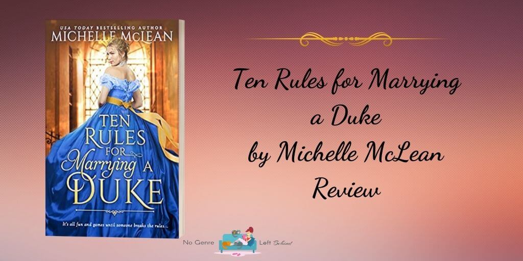 Ten Rules for Marrying a Duke by Michelle McLean ~ Review
