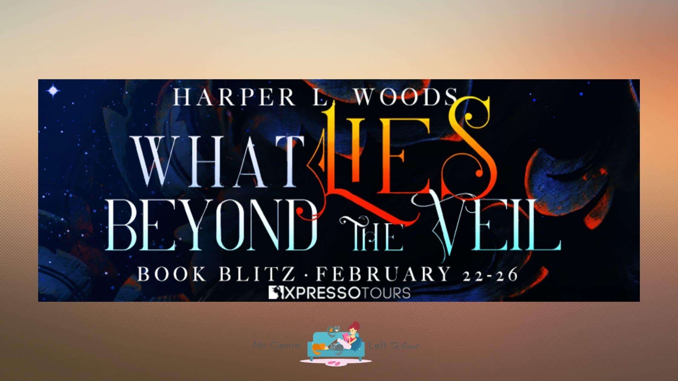 What Lies Beyond the Veil by Harper L. Woods ~ Excerpt