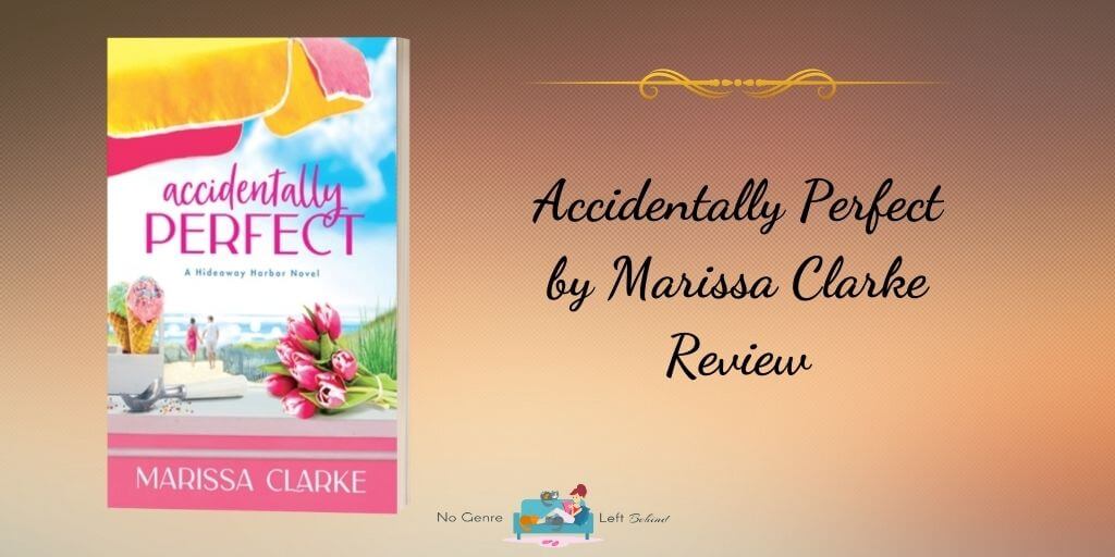 Accidentally Perfect by Marissa Clarke ~ Review