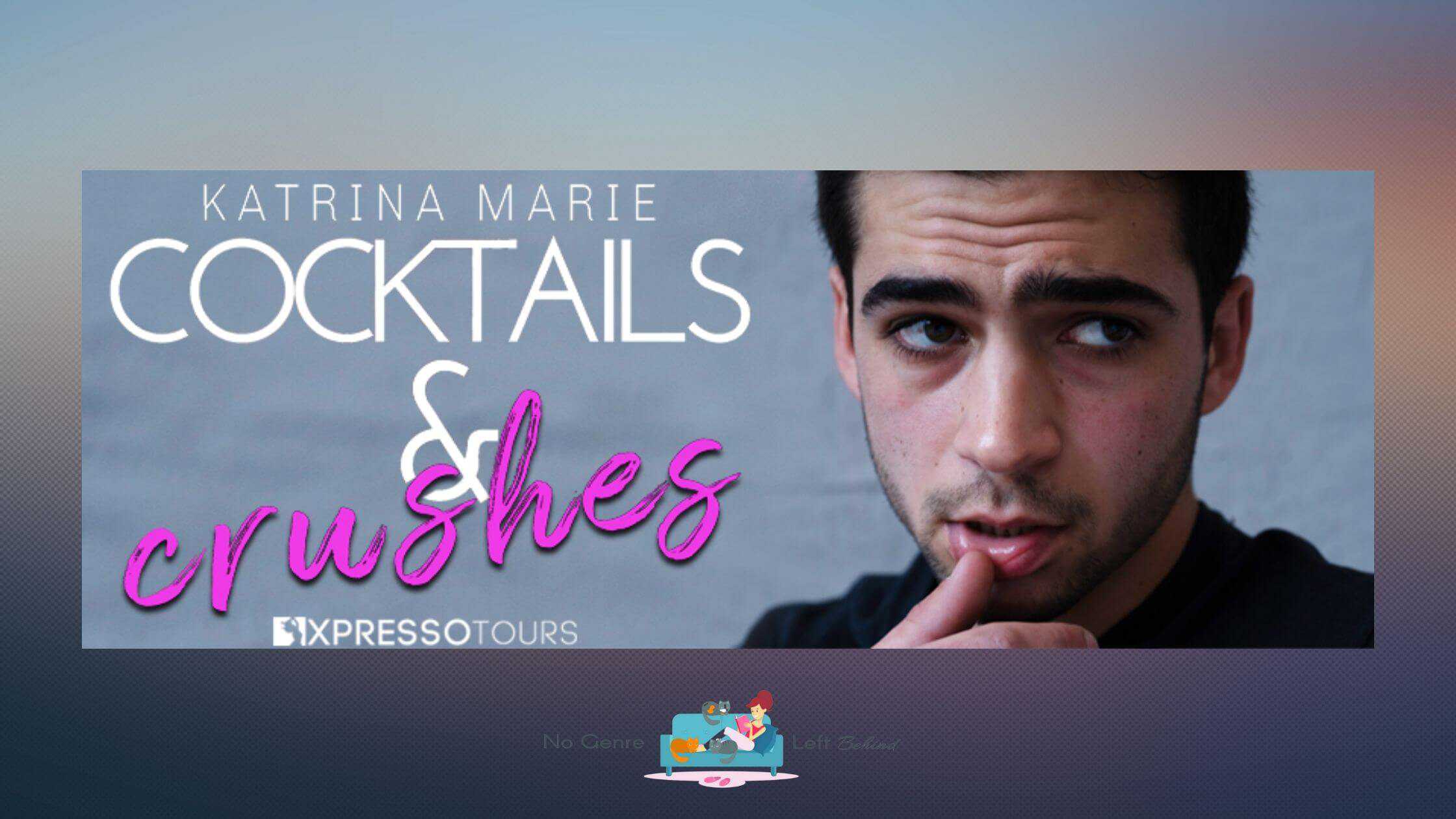 Cocktails & Crushes by Katrina Marie ~ Cover Reveal