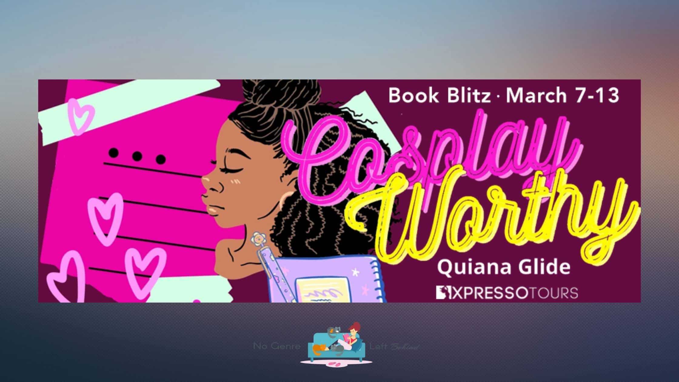 Cosplay Worthy by Quiana Glide ~ Excerpt