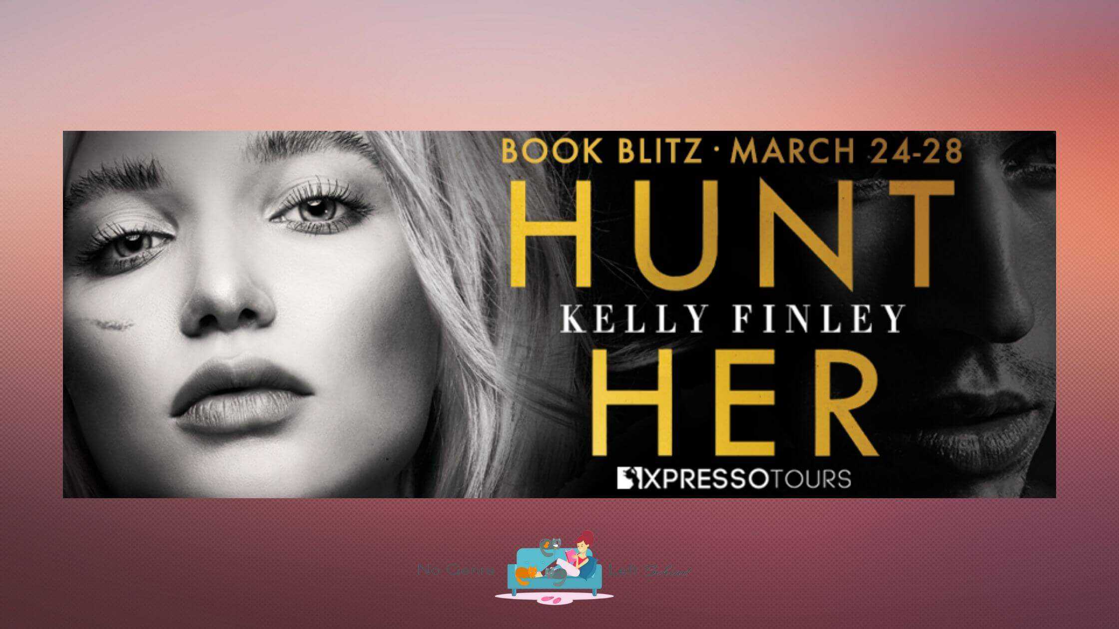 Hunt Her by Kelly Finley ~ Excerpt