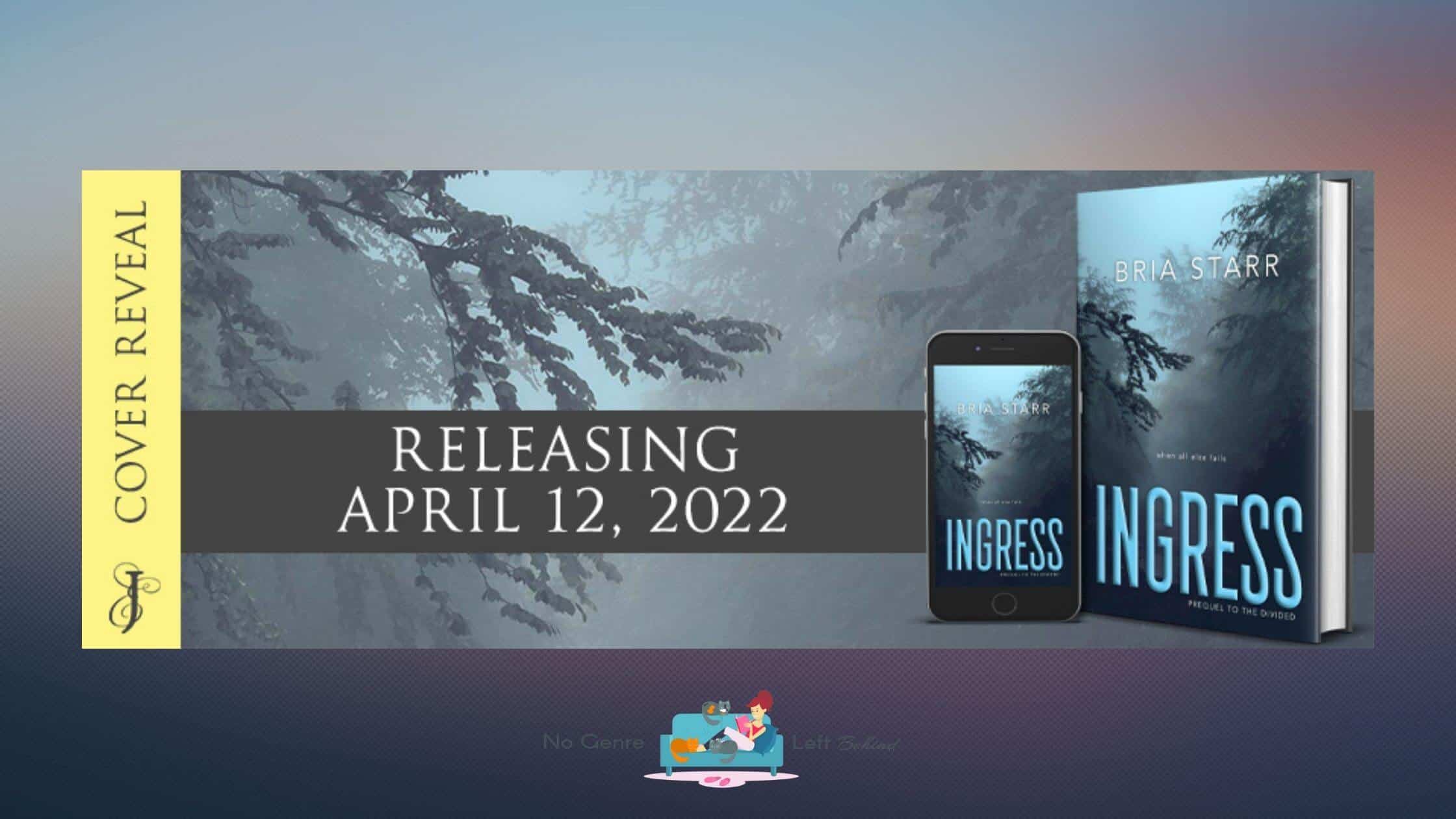 Ingress by Bria Starr ~ Cover Reveal