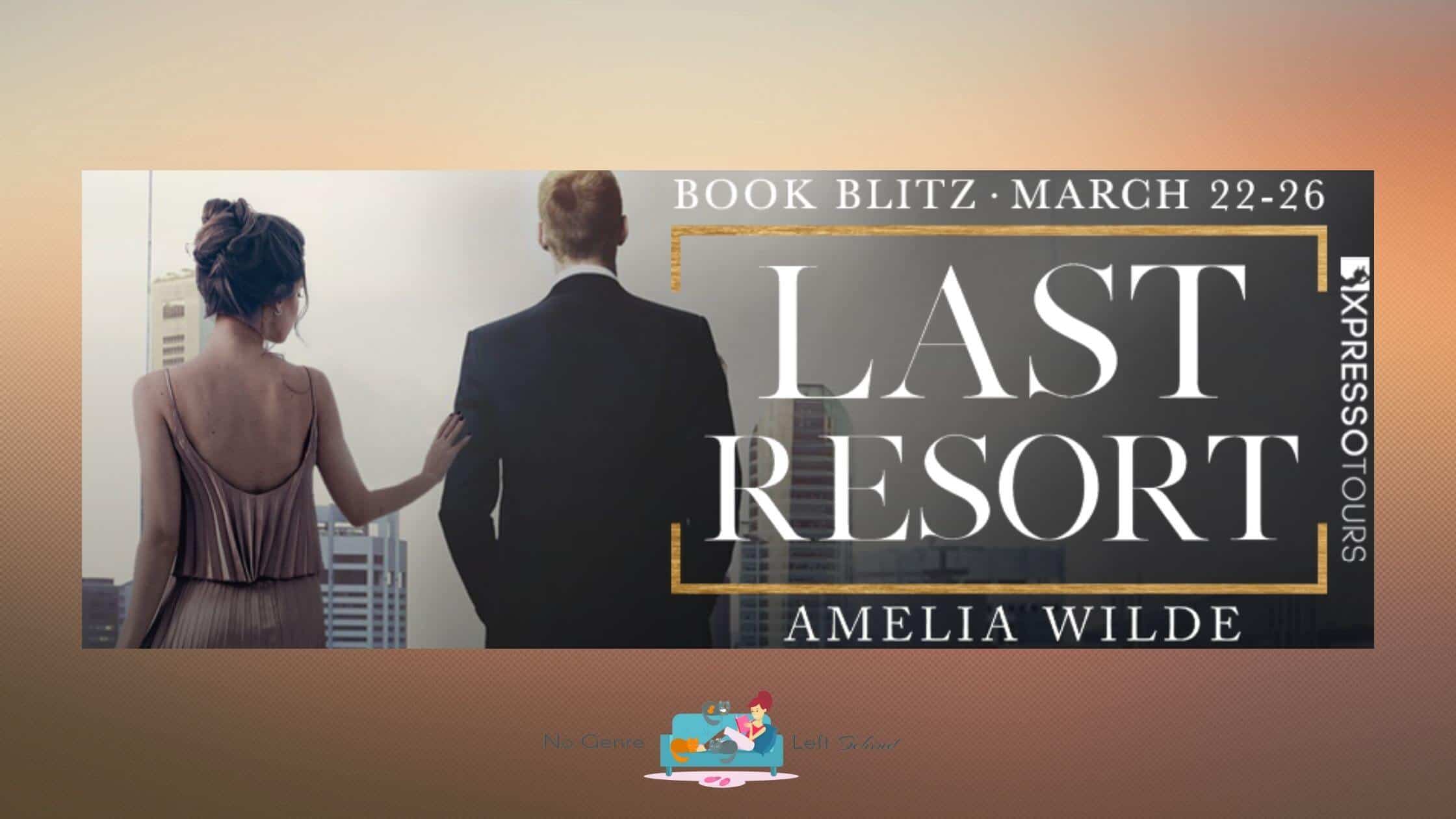 Last Resort by Amelia Wilde ~ Spotlight