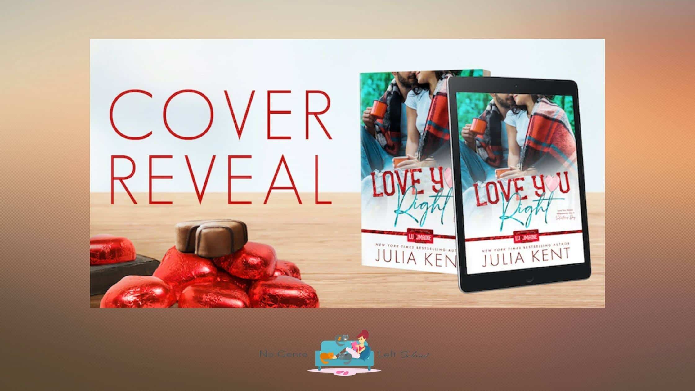 Love You Right by Julia Kent ~ Cover Reveal