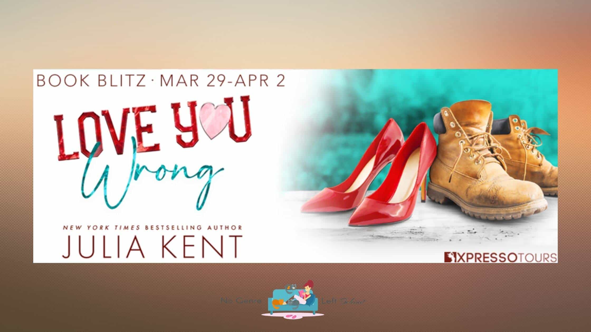 Love You Wrong by Julia Kent ~ Excerpt