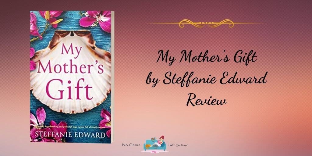 My Mother’s Gift by Steffanie Edward ~ Review