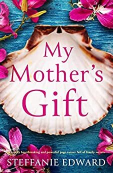 My Mother's Gift by Steffanie Edward