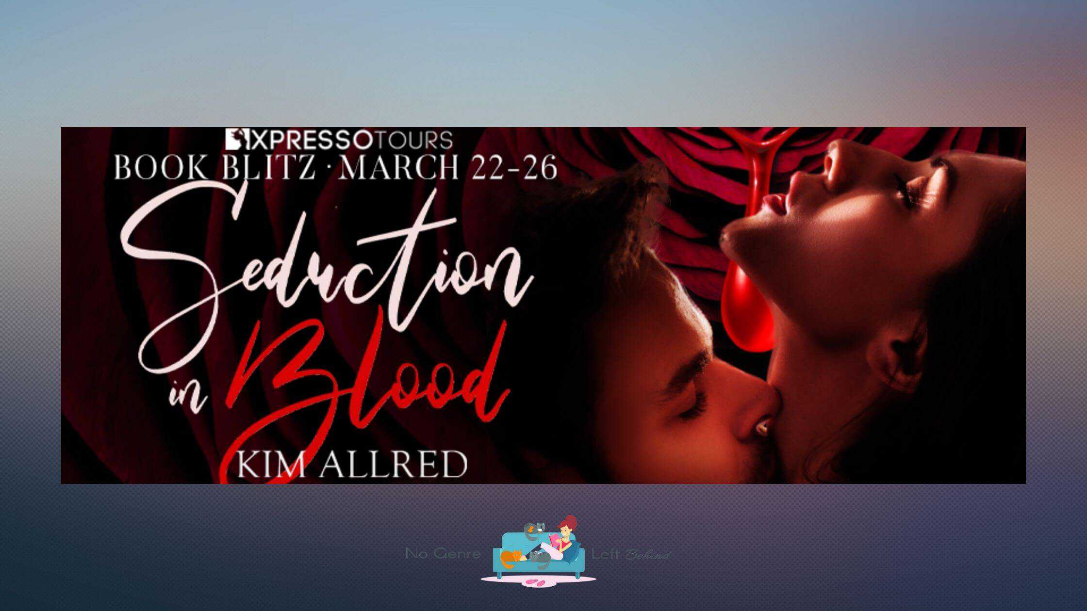 Seduction in Blood by Kim Allred ~ Excerpt