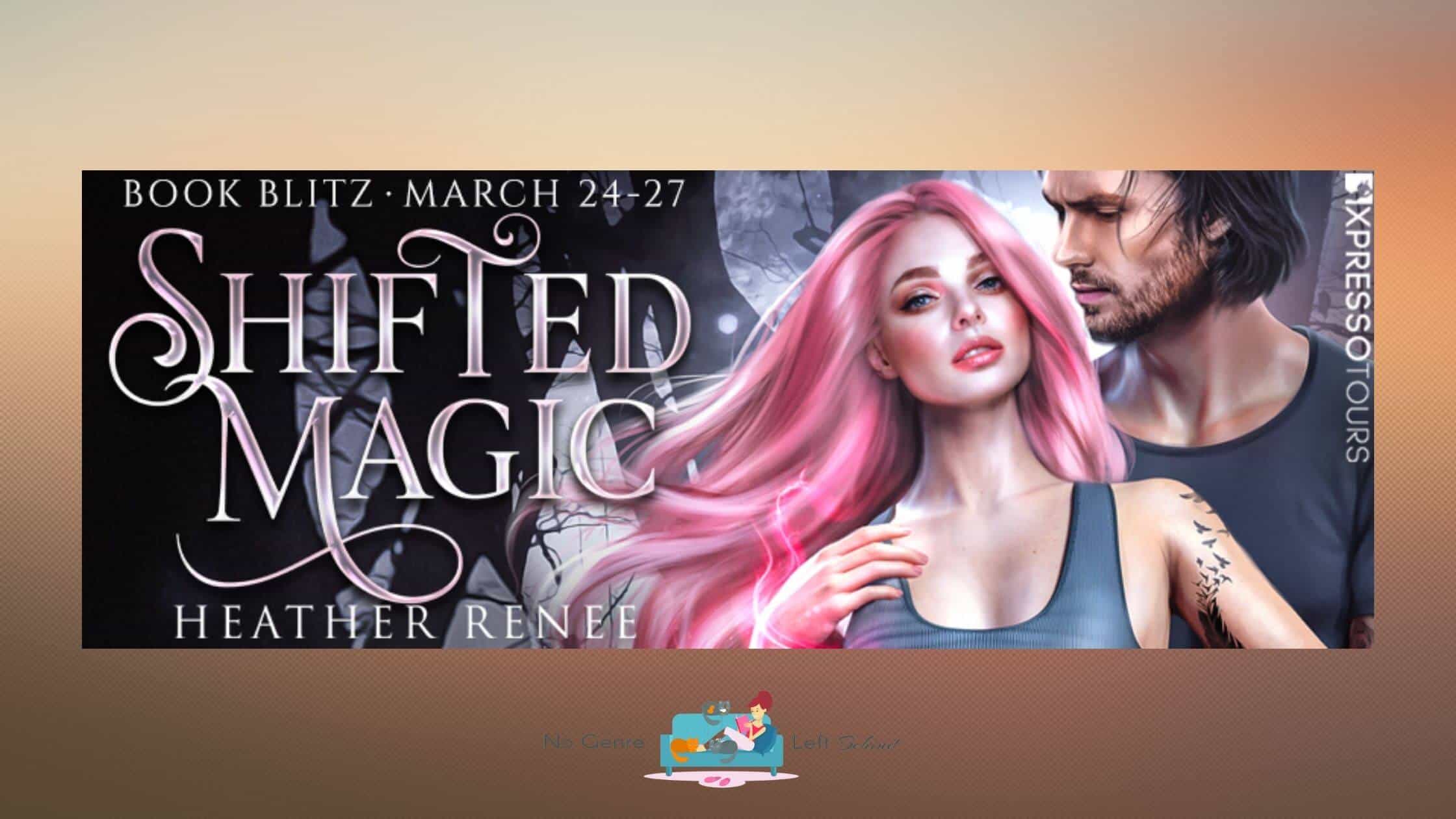 Shifted Magic by Heather Renee ~ Excerpt