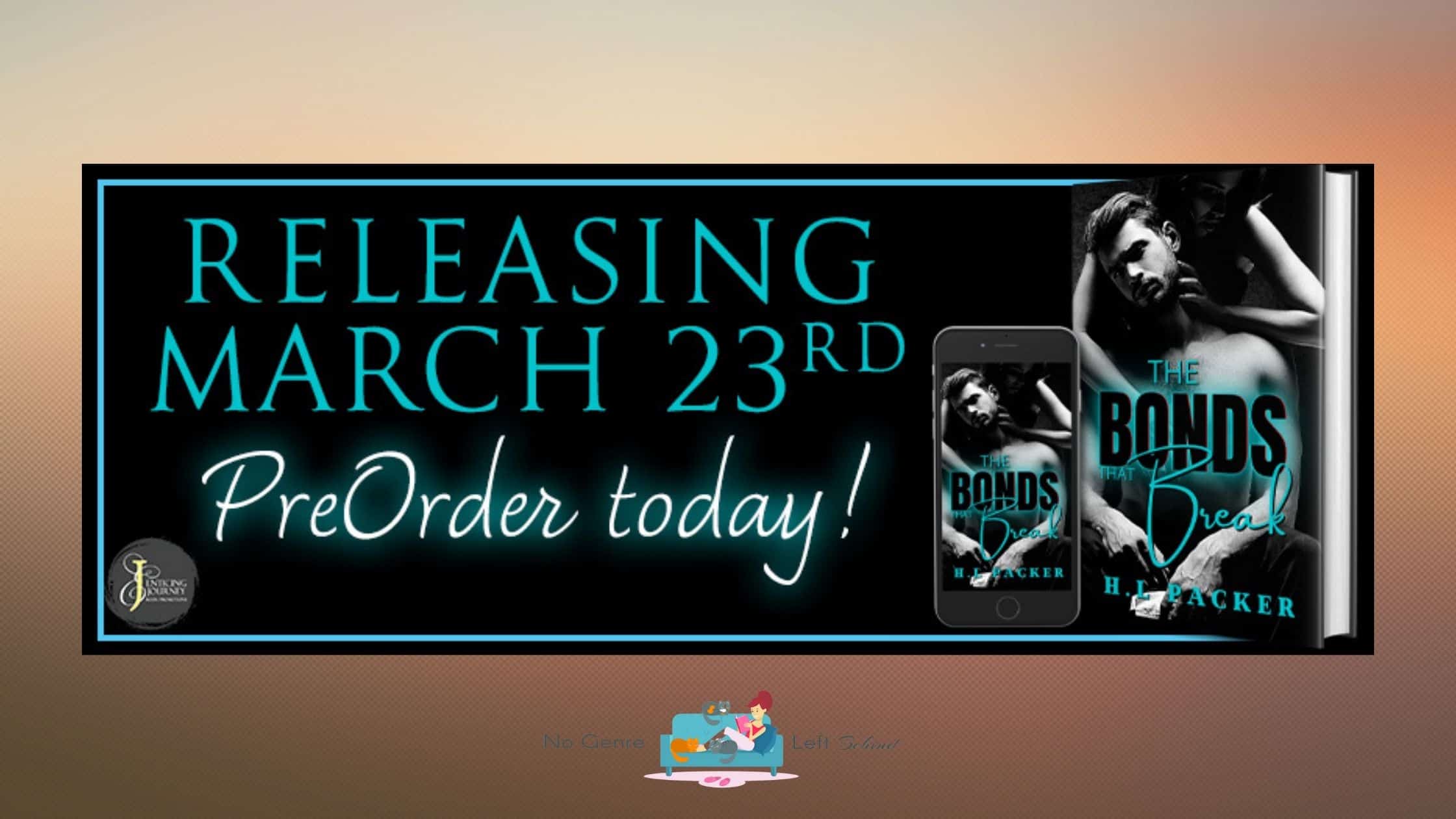 The Bonds That Break by H.L. Packer ~ Spotlight