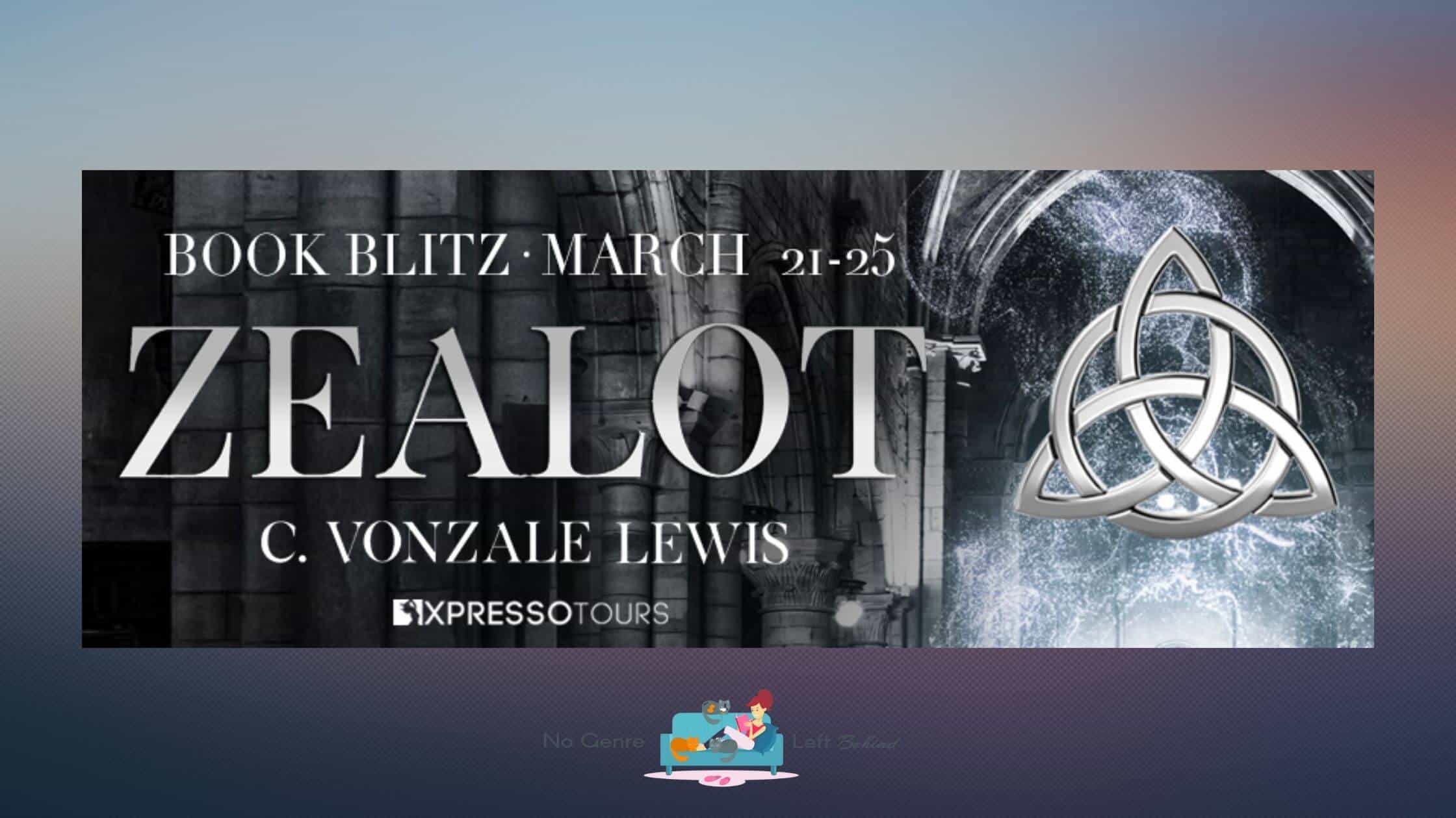 Zealot by C. Vonzale Lewis ~ Spotlight
