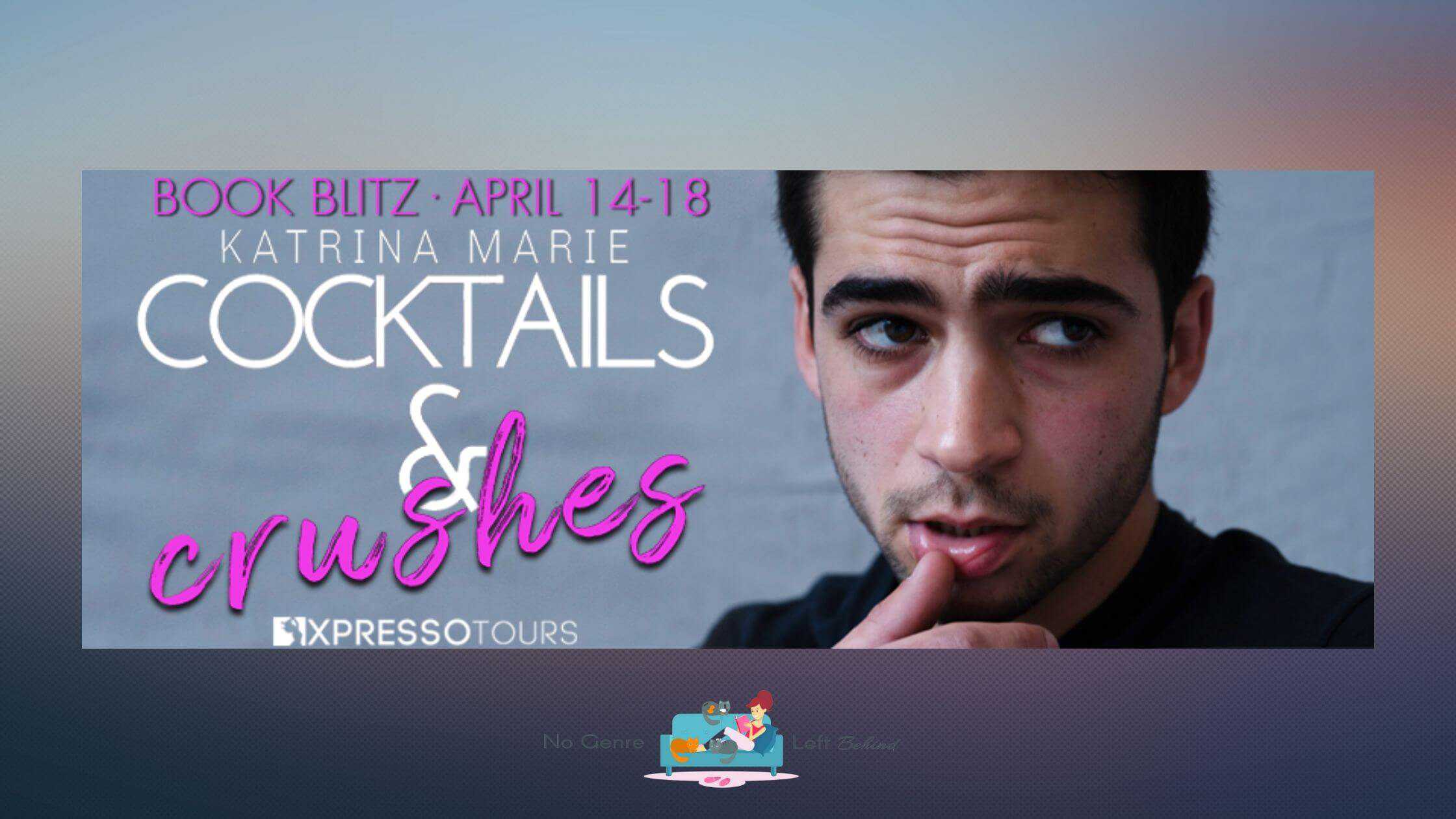 Cocktails & Crushes by Katrina Marie ~ Excerpt