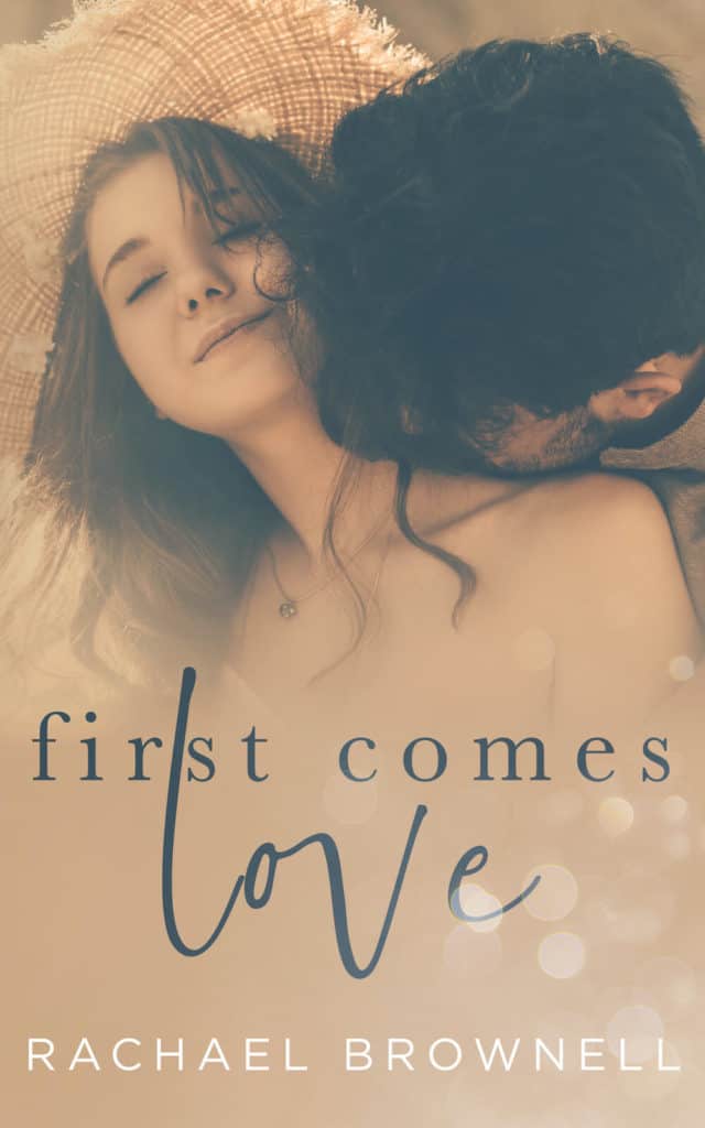 First Comes Love by Rachael Brownell