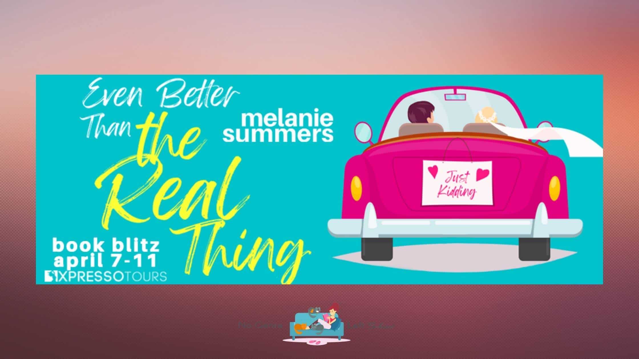 Even Better Than the Real Thing by Melanie Summers ~ Excerpt